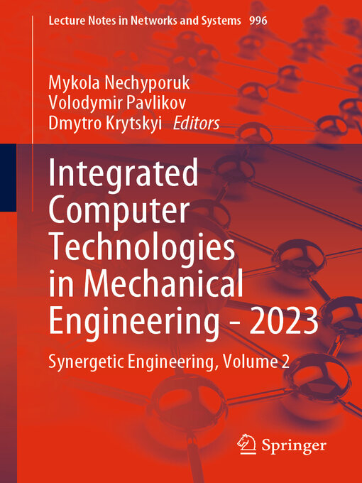 Title details for Integrated Computer Technologies in Mechanical Engineering--2023 by Mykola Nechyporuk - Available